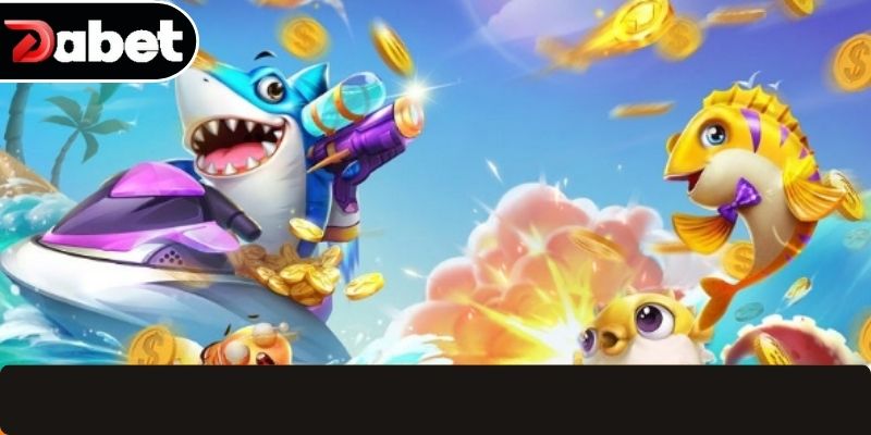 Thế giới game bắn cá đổi thưởng đa dạng tại Dabet
